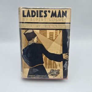 Ladies‎ Man HC Book Rupert Hughes 1930 1st Edition Dust Jacket Art Deco Graphics